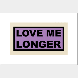 Love Me Longer (Purple And Black) Posters and Art